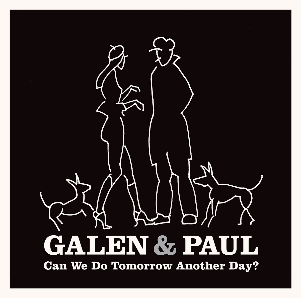 Galen & Paul - Can We Do Tomorrow Another Day